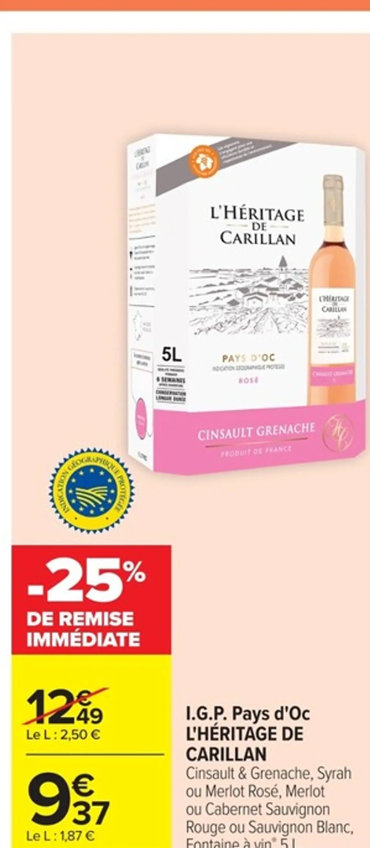I.G.P. Pays d'Oc L'HÉRITAGE DE CARILLAN Cinsault & Grenache, Syrah ou Merlot Rosé, Merlot ou Cabernet Sauvignon Rouge ou Sauvignon Blanc