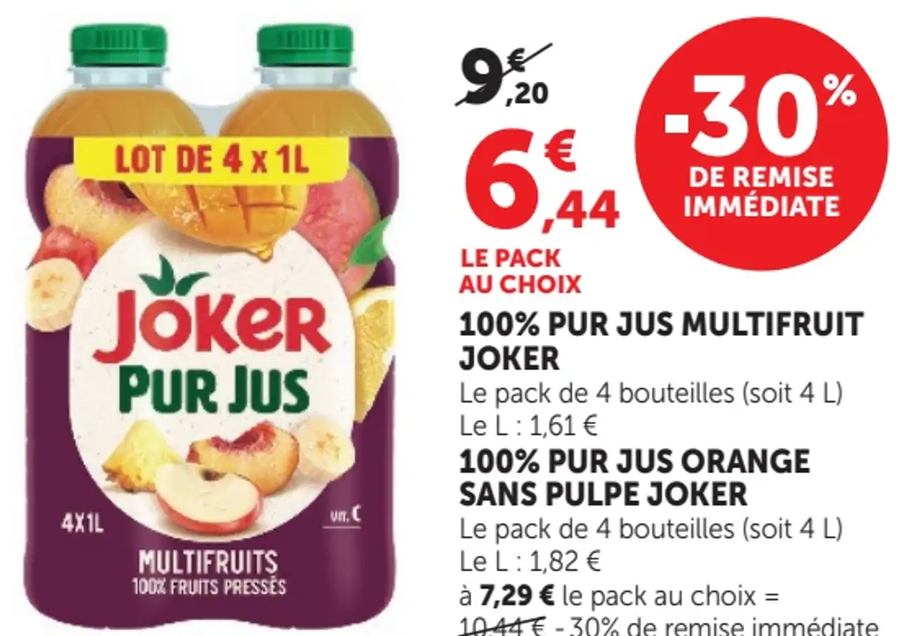 100% PUR JUS MULTIFRUIT JOKER ou PUR JUS ORANGE SANS PULPE JOKER
