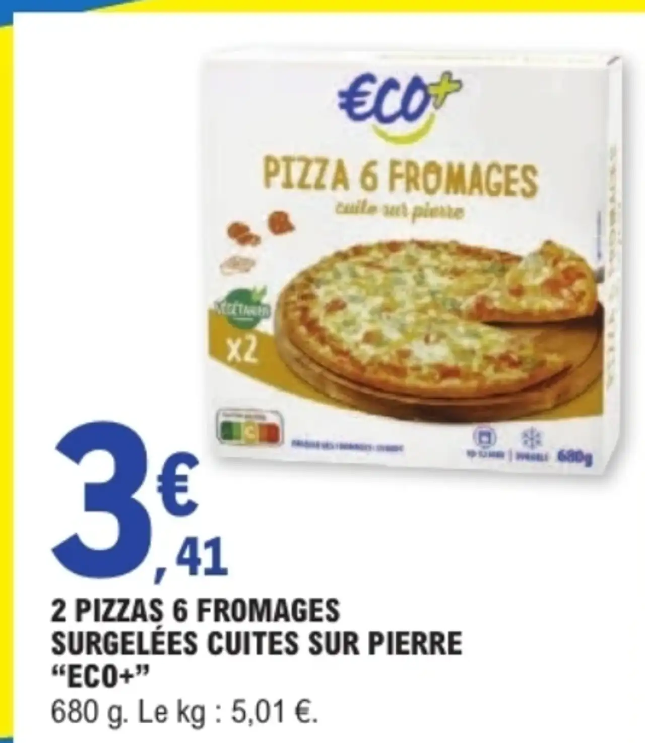 2 pizzas 6 fromages surgelées cuites sur pierre "Eco+"