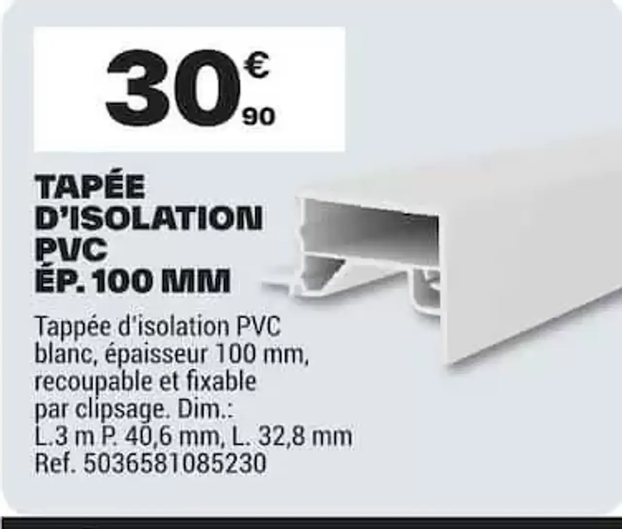 Tapée d'isolation PVC ép. 100 mm
