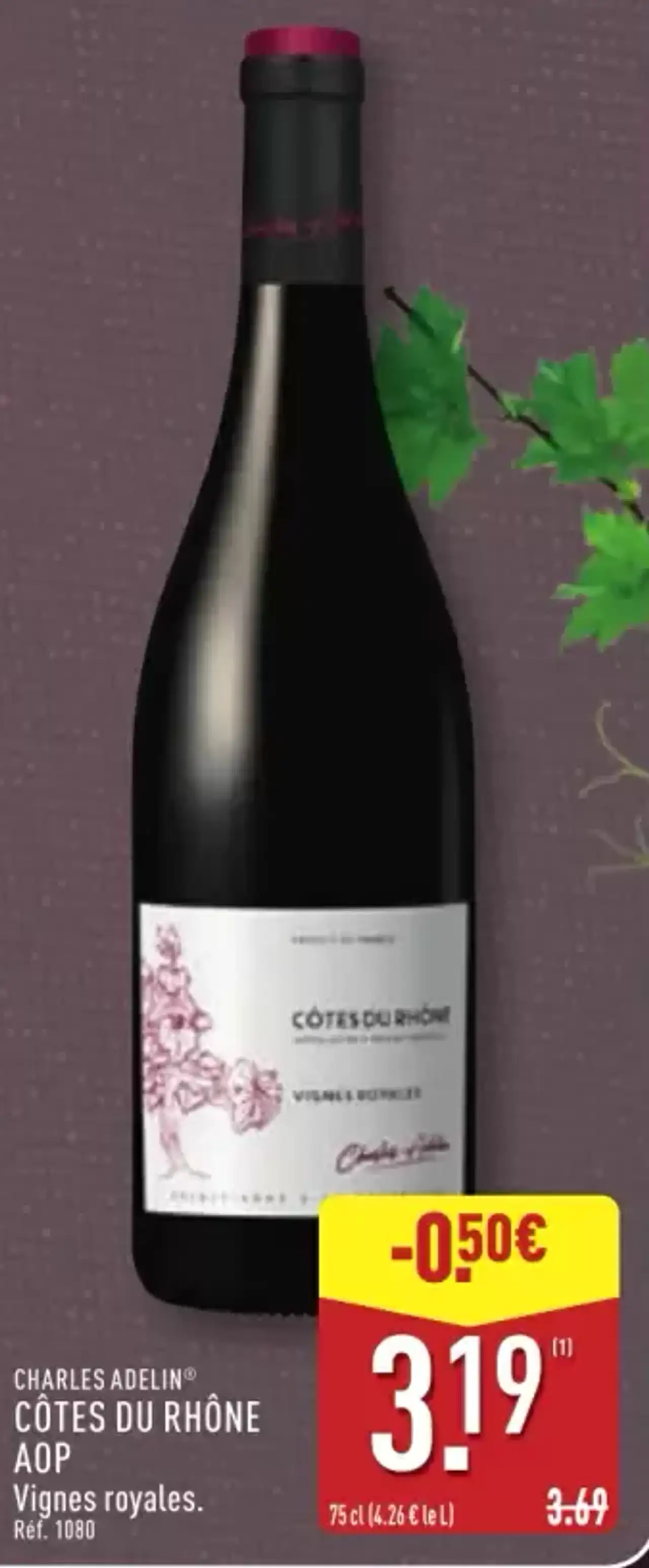 CHARLES ADELIN® CÔTES DU RHÔNE AOP Vignes royales.