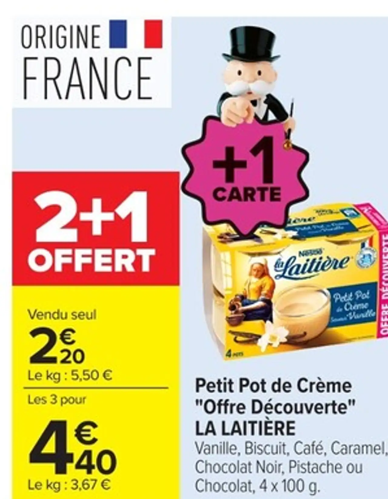 Petit Pot de Crème "Offre Découverte" LA LAITIÈRE Vanille, Biscuit, Café, Caramel, Chocolat Noir, Pistache ou Chocolat