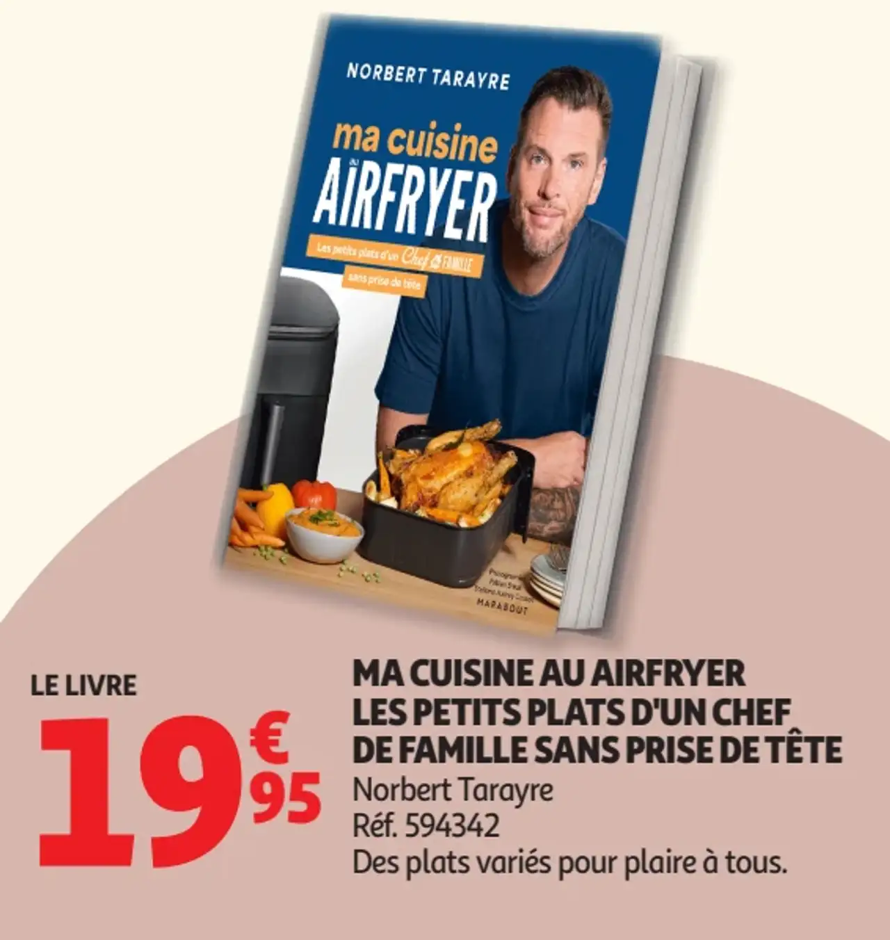 Livre "Ma cuisine au Airfryer : les petits plats d'un chef de famille sans prise de tête" par Norbert Tarayre