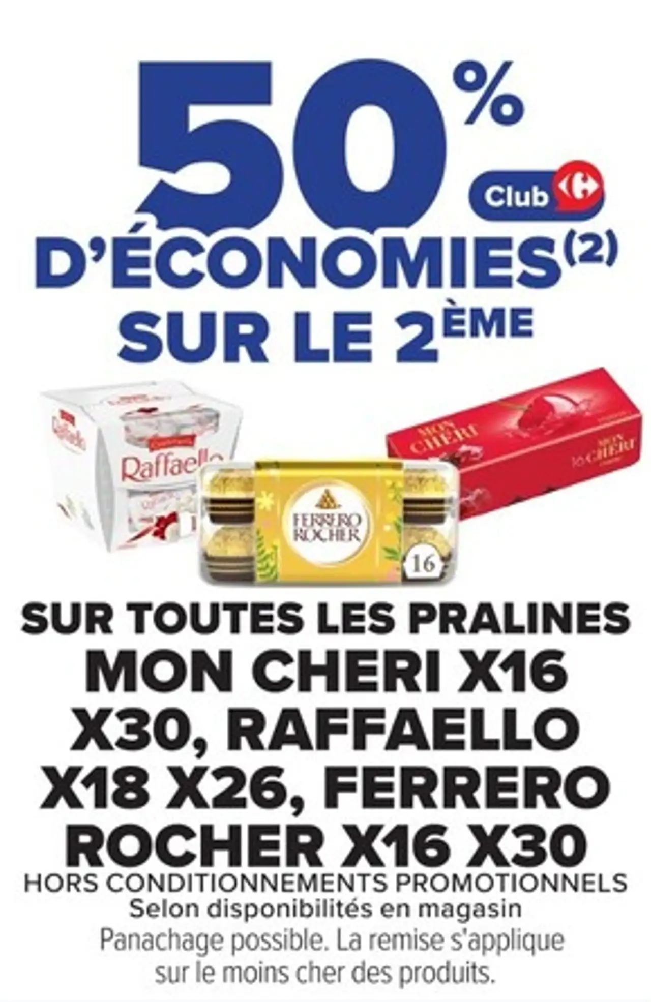 Sur toutes les pralines Mon Chéri x16 x30, Raffaello x18 x26, Ferrero Rocher x16 x30