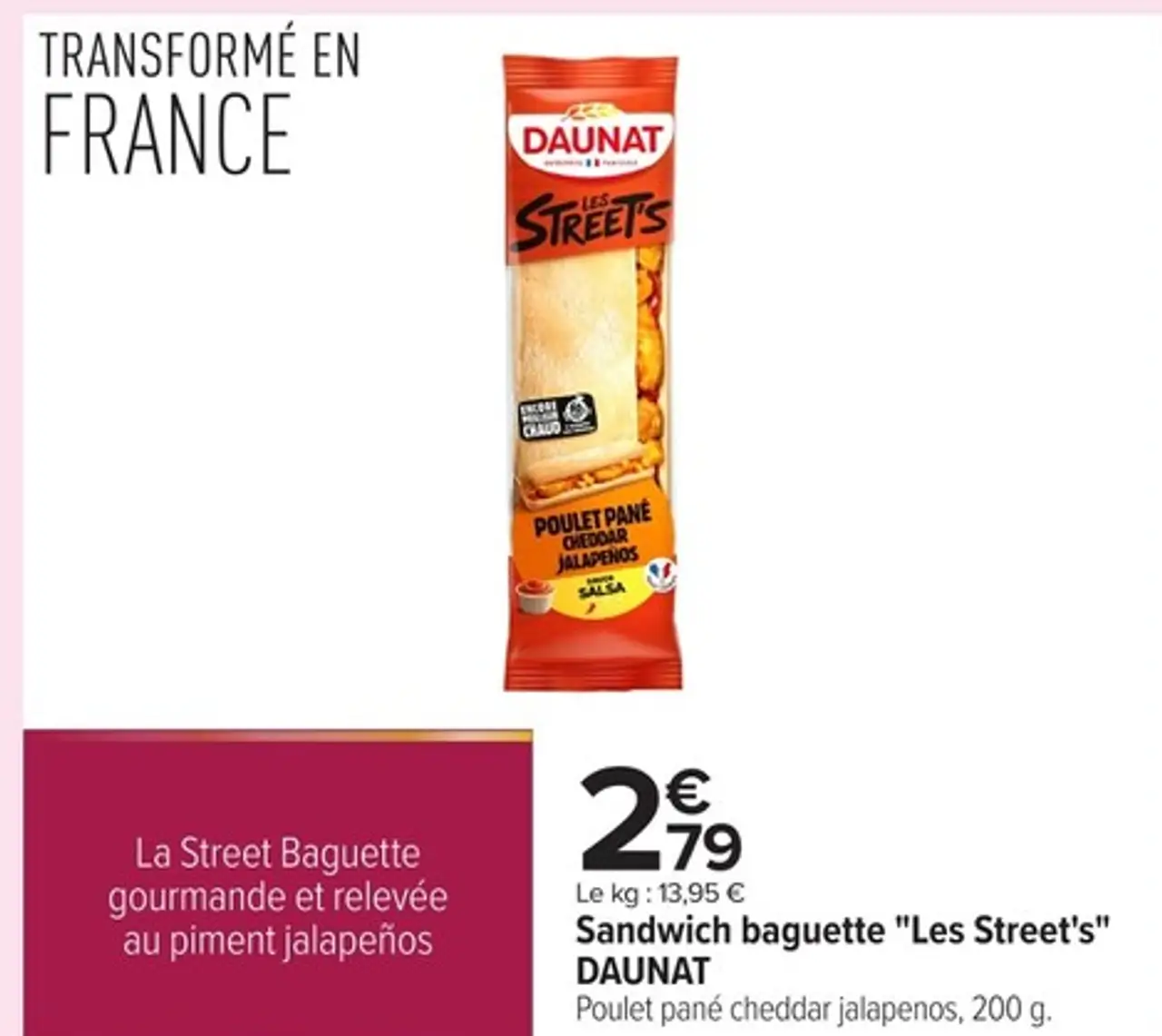 Sandwich baguette "Les Street's" DAUNAT Poulet pané cheddar jalapenos