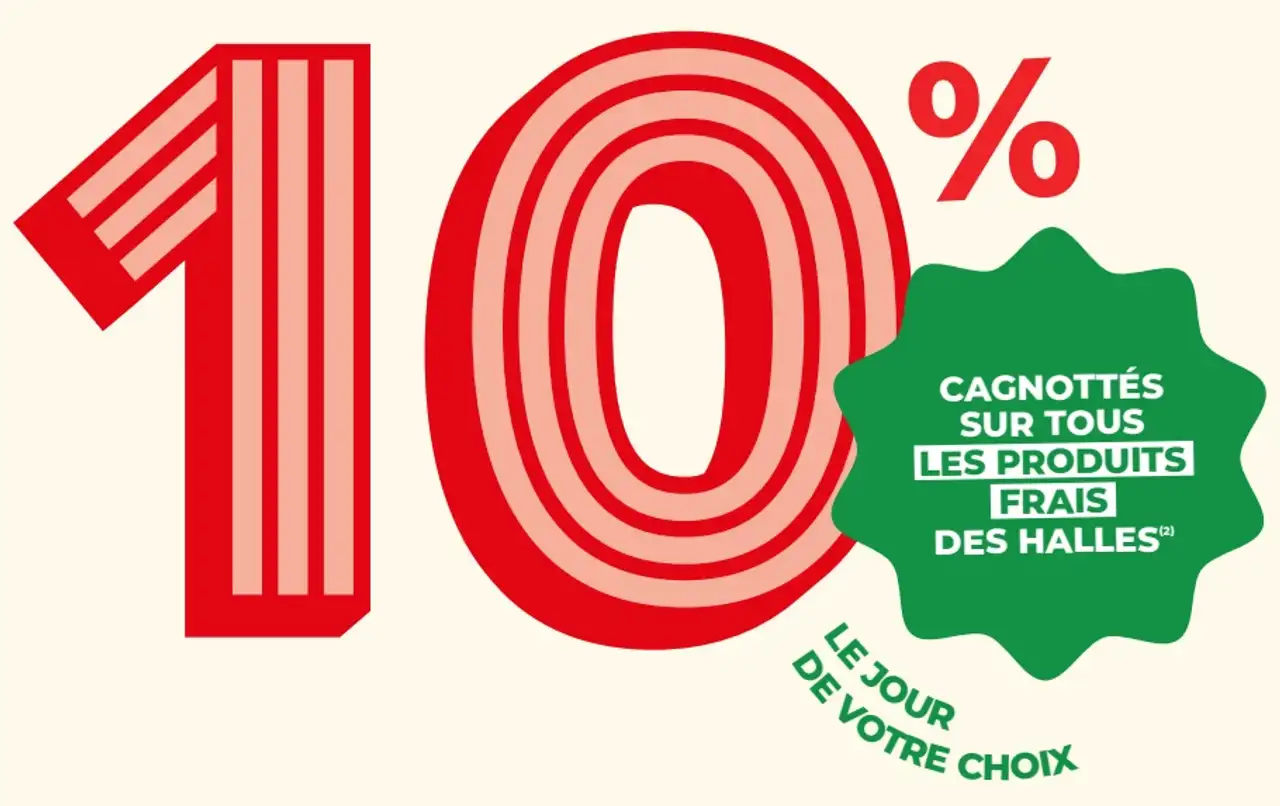10% cagnottés sur tous les produits frais des halles le jour de votre choix