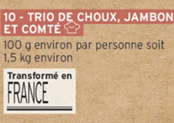 - TRIO DE CHOUX, JAMBON ET COMTÉ - Intermarché Super
