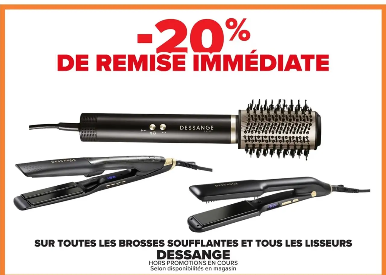 Toutes les brosses soufflantes et tous les lisseurs Dessange