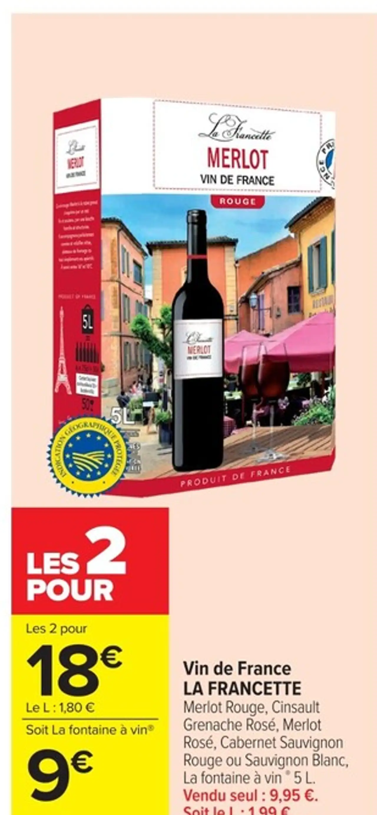 Vin de France LA FRANCETTE Merlot Rouge, Cinsault Grenache Rosé, Merlot Rosé, Cabernet Sauvignon Rouge ou Sauvignon Blanc