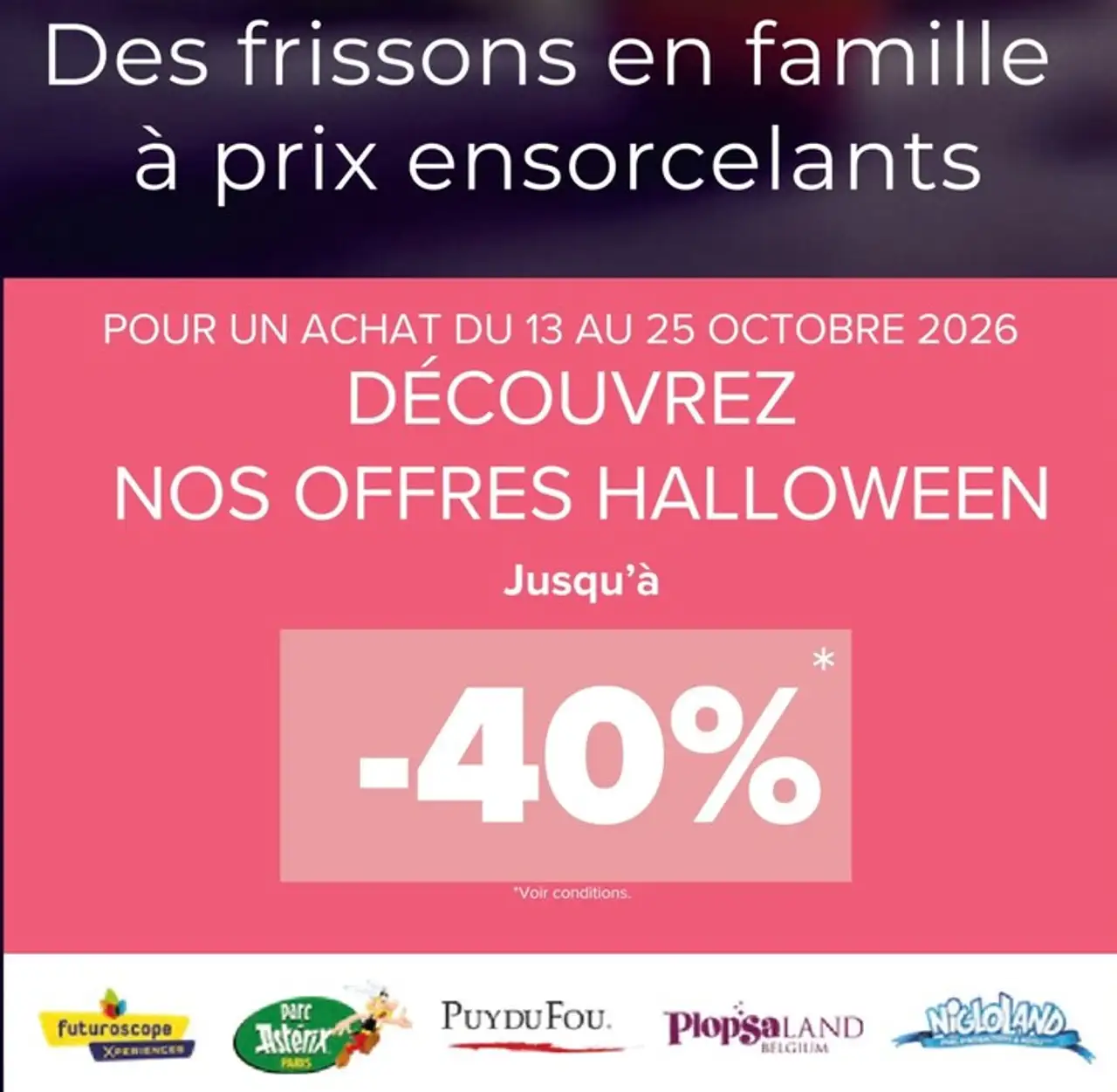 Offres Halloween Carrefour Spectacles (Futuroscope, Parc Astérix, Puy du Fou, Plopsaland, Nigloland)