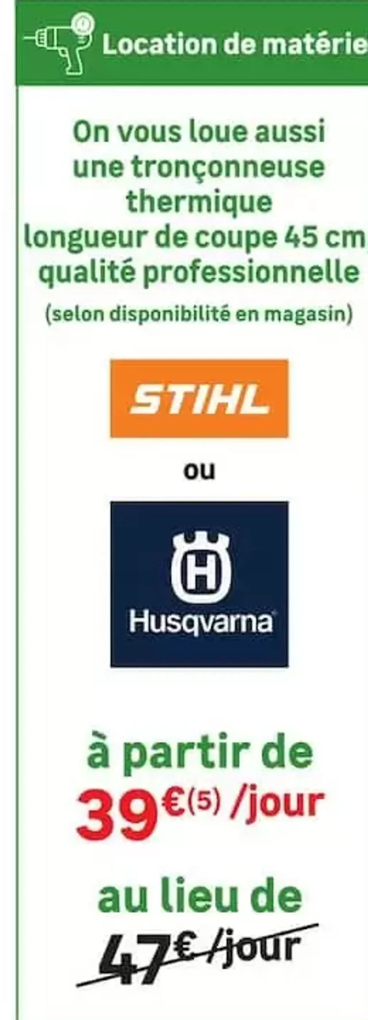 Location tronçonneuse thermique Stihl ou Husqvarna