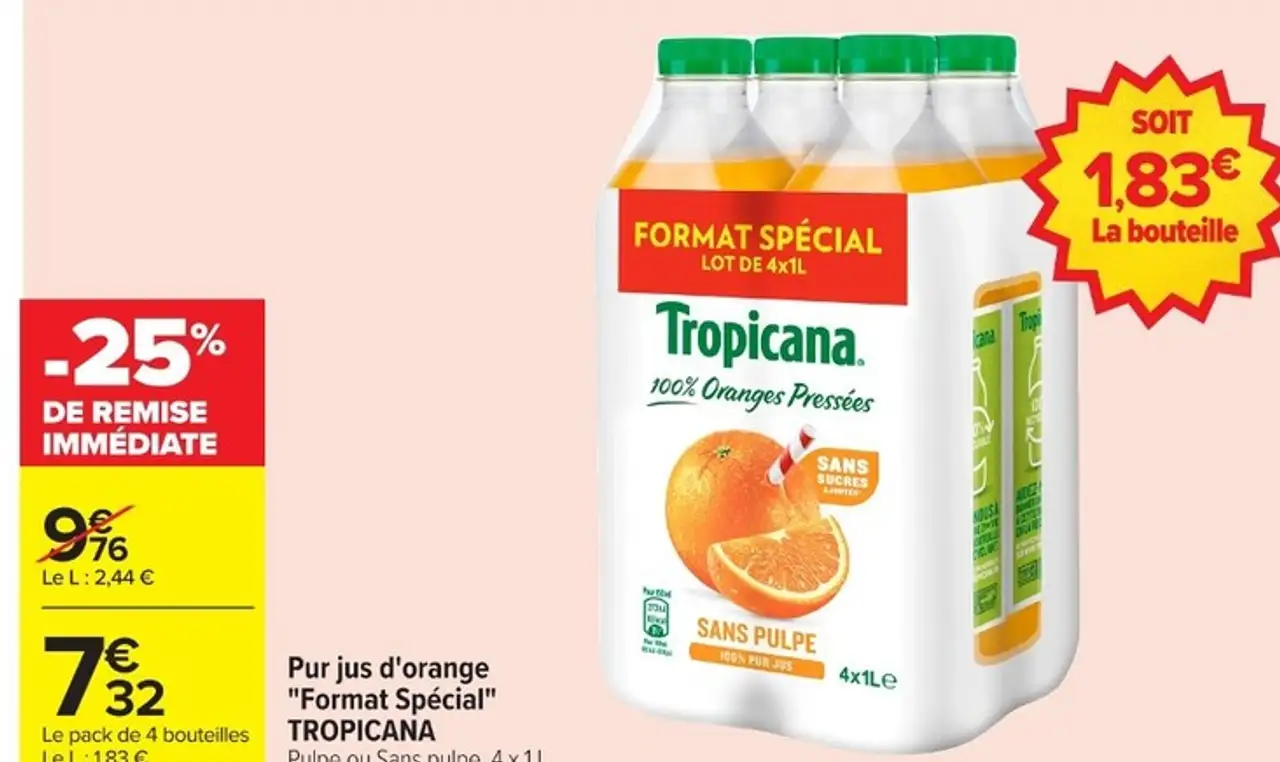 Pur jus d'orange "Format Spécial" TROPICANA Puilpe ou Sans pulpe