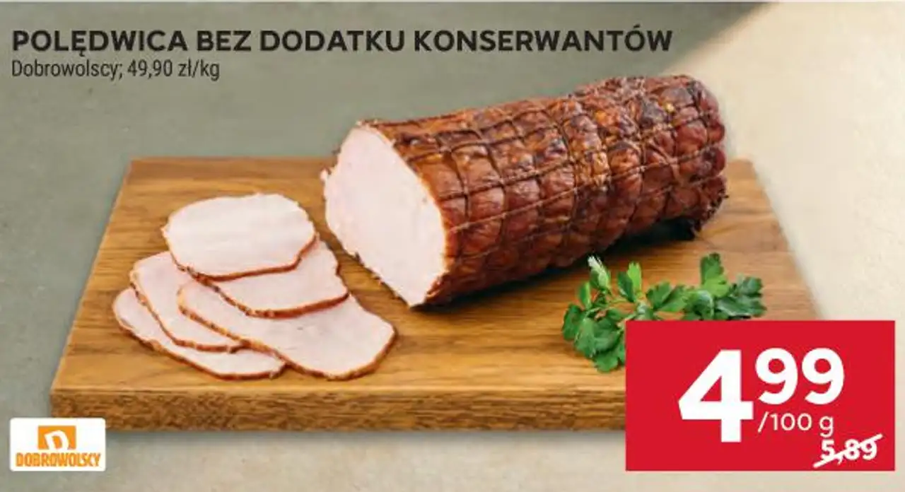 POLĘDWICA BEZ DODATKU KONSERWANTÓW Dobrowolscy