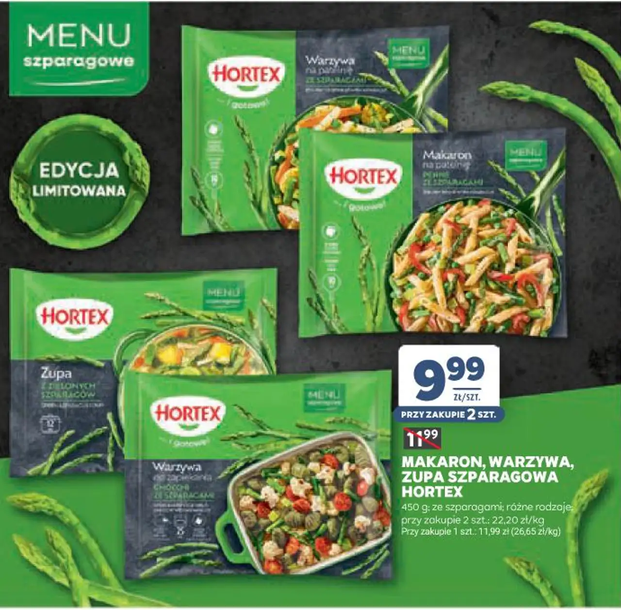 MAKARON, WARZYWA, ZUPA SZPARAGOWA HORTEX 450 g; ze szparagami; różne rodzaje; przy zakupie 2 szt.: 22,20 zł/kg Przy zakupie 1 szt.: 11,99 zł (26,65 zł/kg)