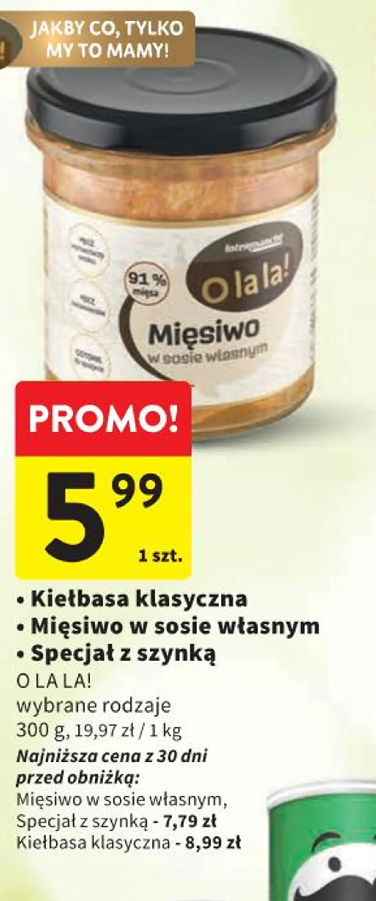 Kiełbasa klasyczna / Mięso w sosie własnym / Specjał z szynką O la la!