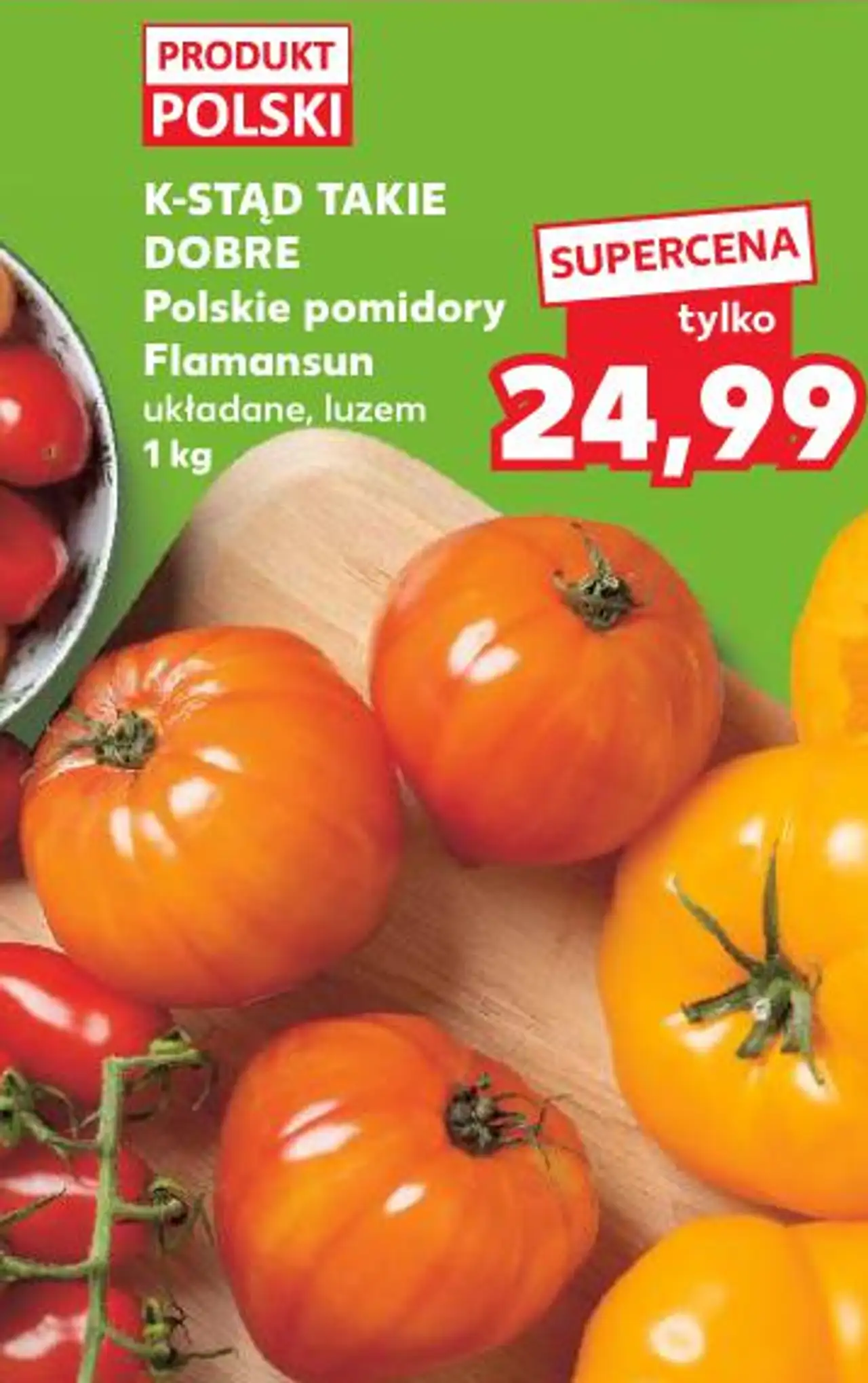 K-STĄD TAKIE DOBRE Polskie pomidory Flamansun układane, luzem
