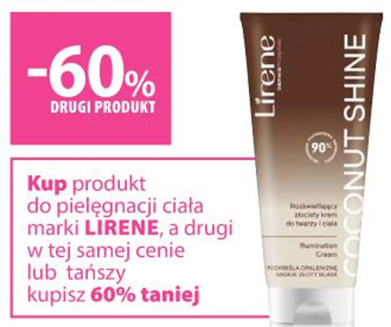 Kup produkt do pielęgnacji ciała marki LIRENE, a drugi w tej samej cenie lub tańszy kupisz 60% taniej