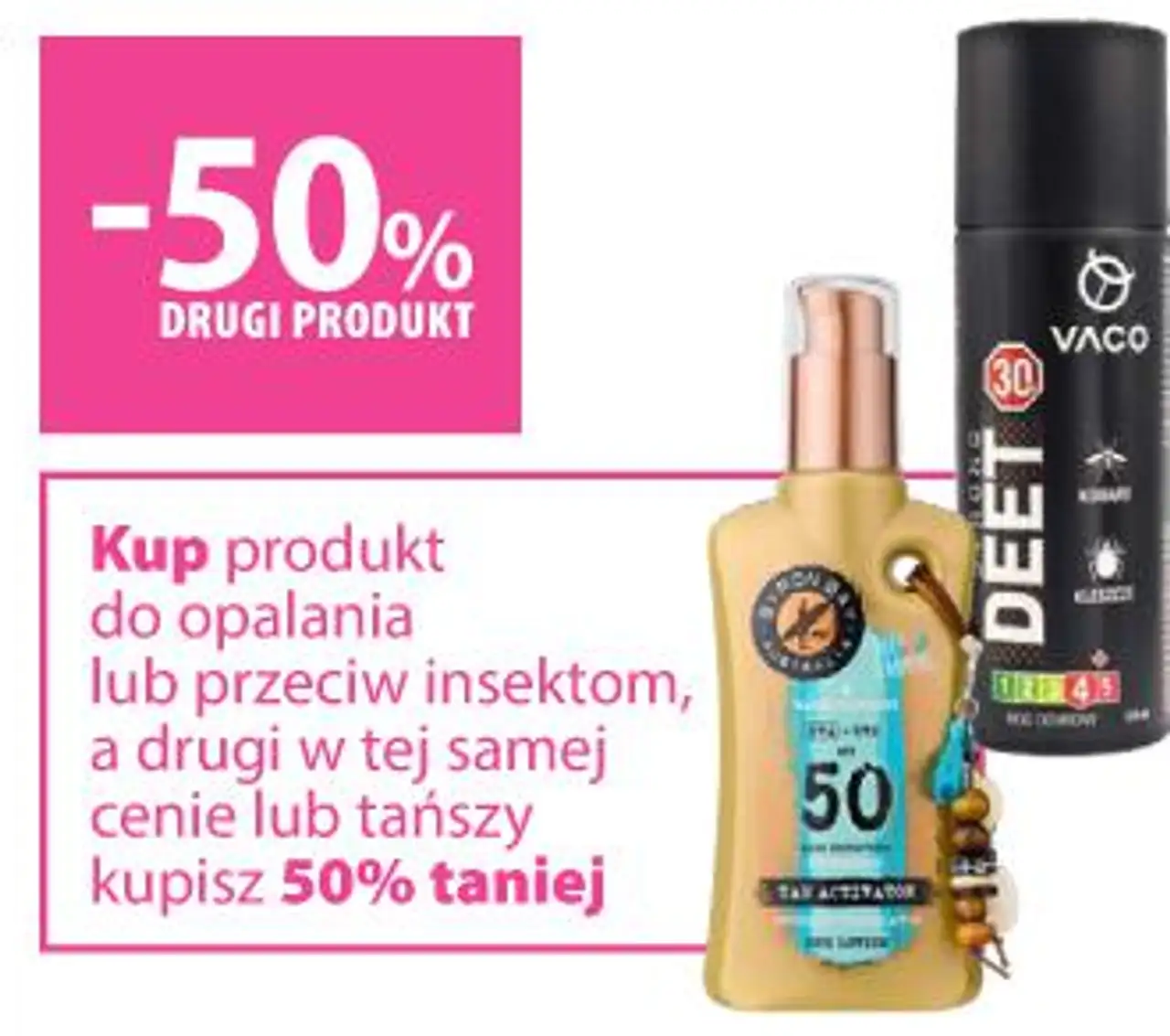 Kup produkt do opalania lub przeciw insektom, a drugi w tej samej cenie lub tańszy kupisz 50% taniej