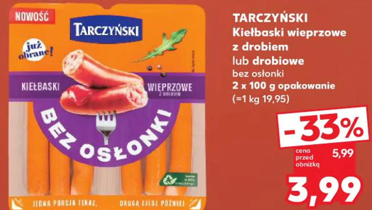 Tarczyński Kiełbaski wieprzowe z drobiem lub drobiowe bez osłonki