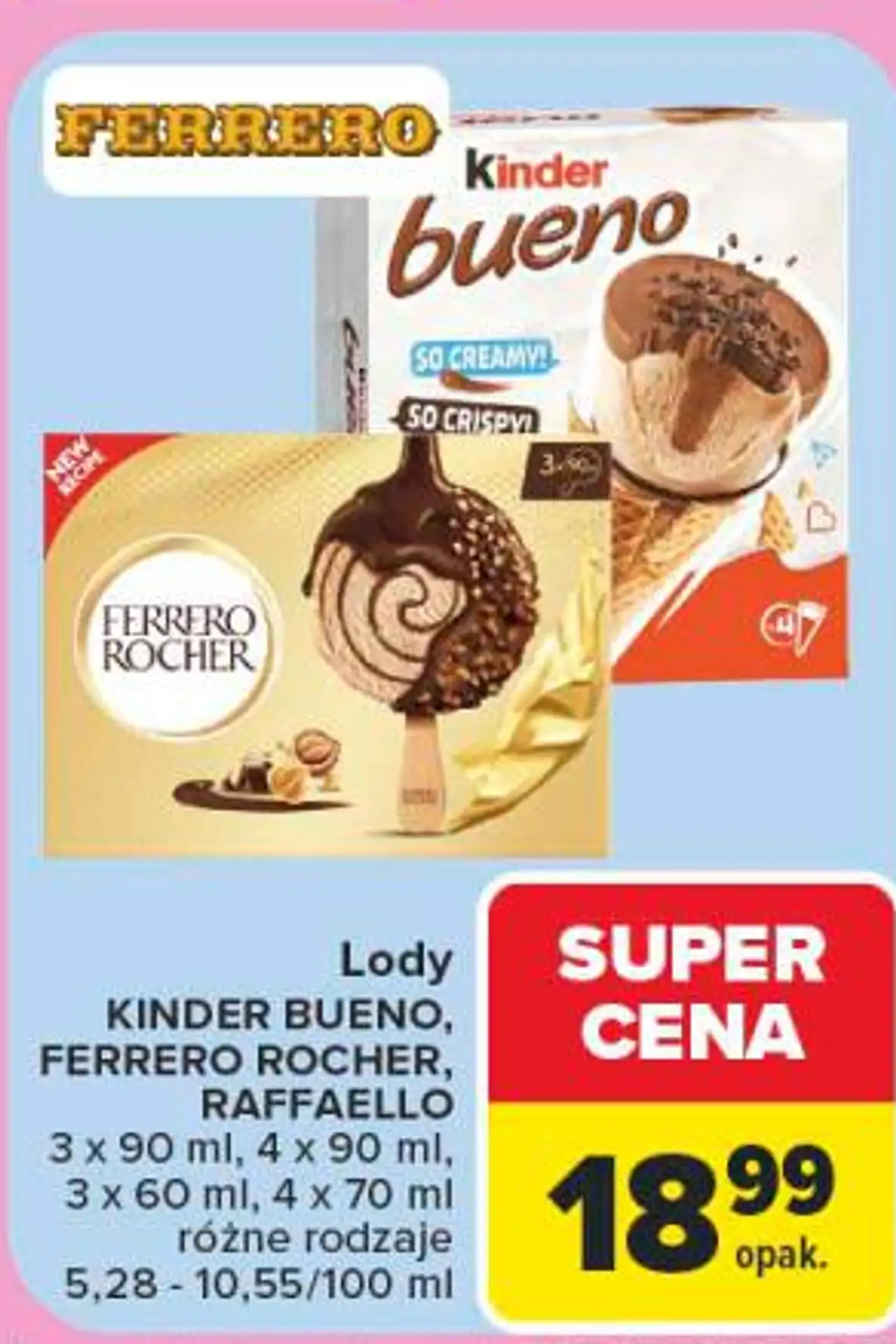 Lody Kinder Bueno, Ferrero Rocher, Raffaello