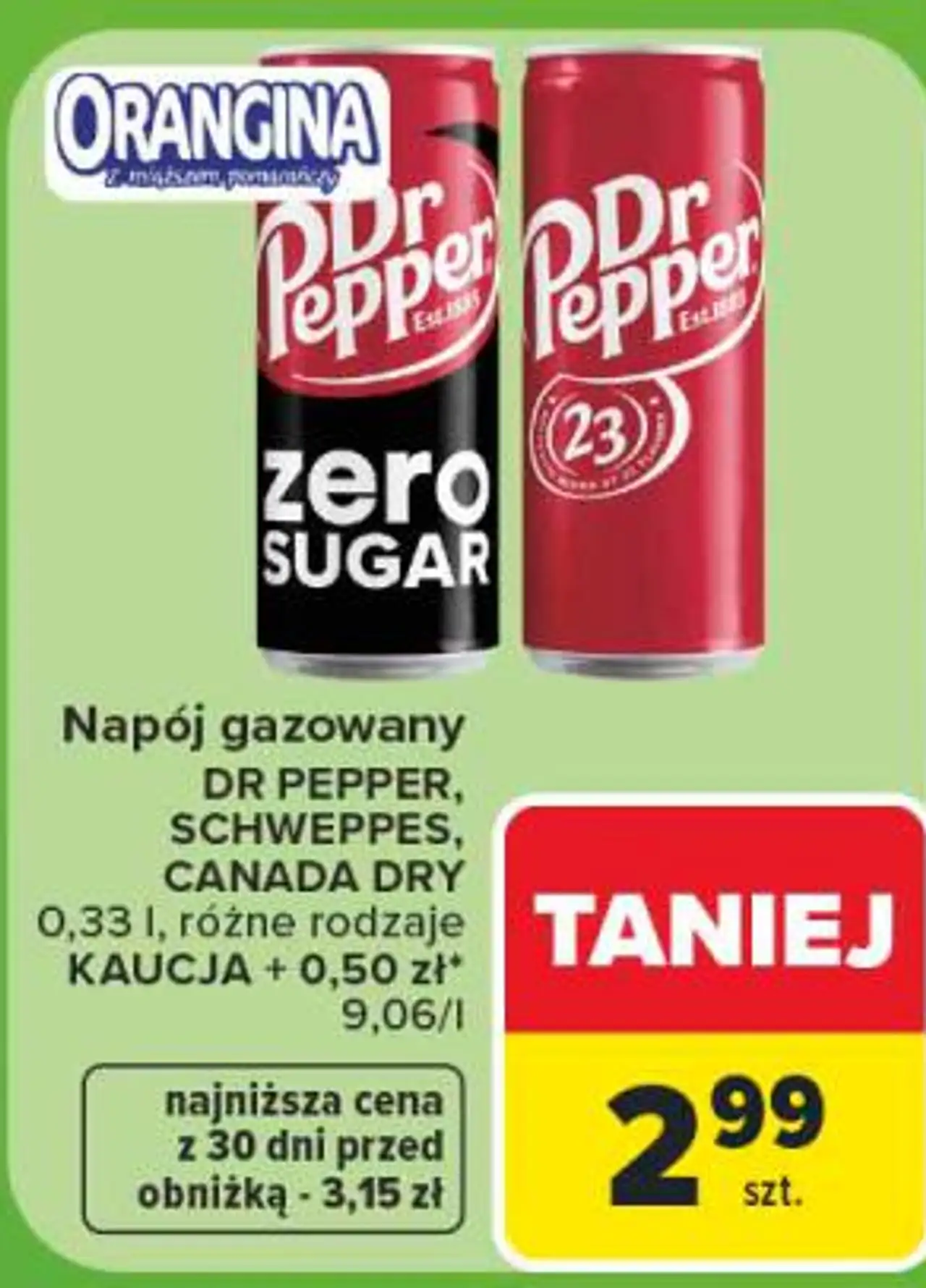 ORANGINA Napój gazowany Dr Pepper, Schweppes, Canada Dry