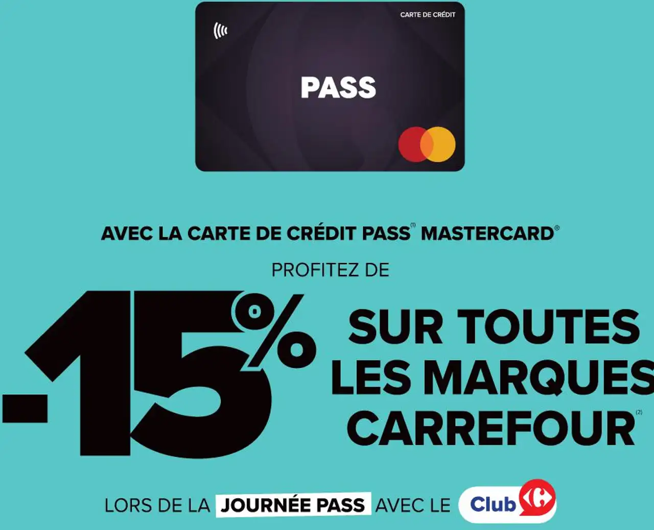 -15% SUR TOUTES LES MARQUES CARREFOUR LORS DE LA JOURNÉE PASS AVEC LE Club Carrefour