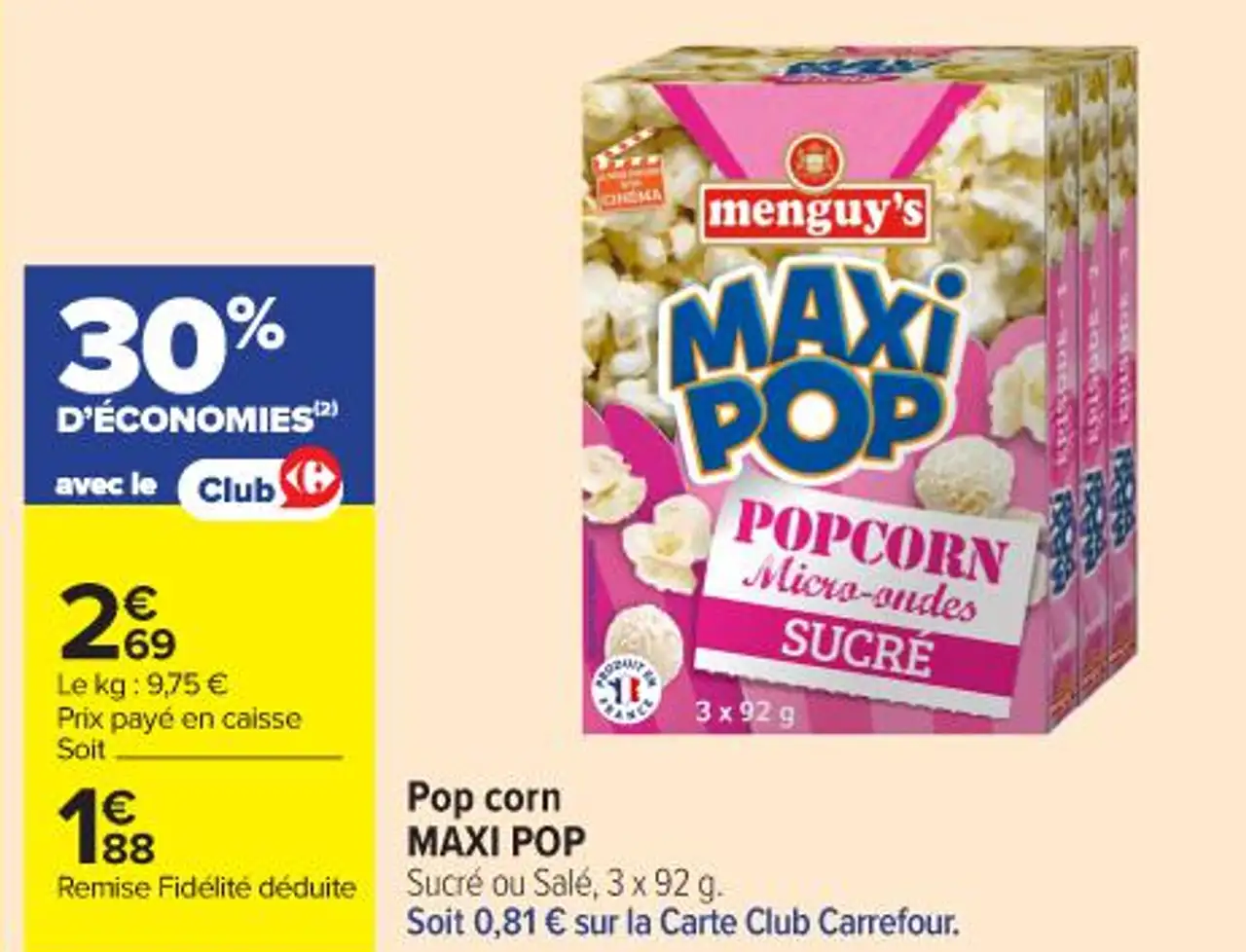 Pop corn MAXI POP Sucré ou Salé, 3 x 92 g.
