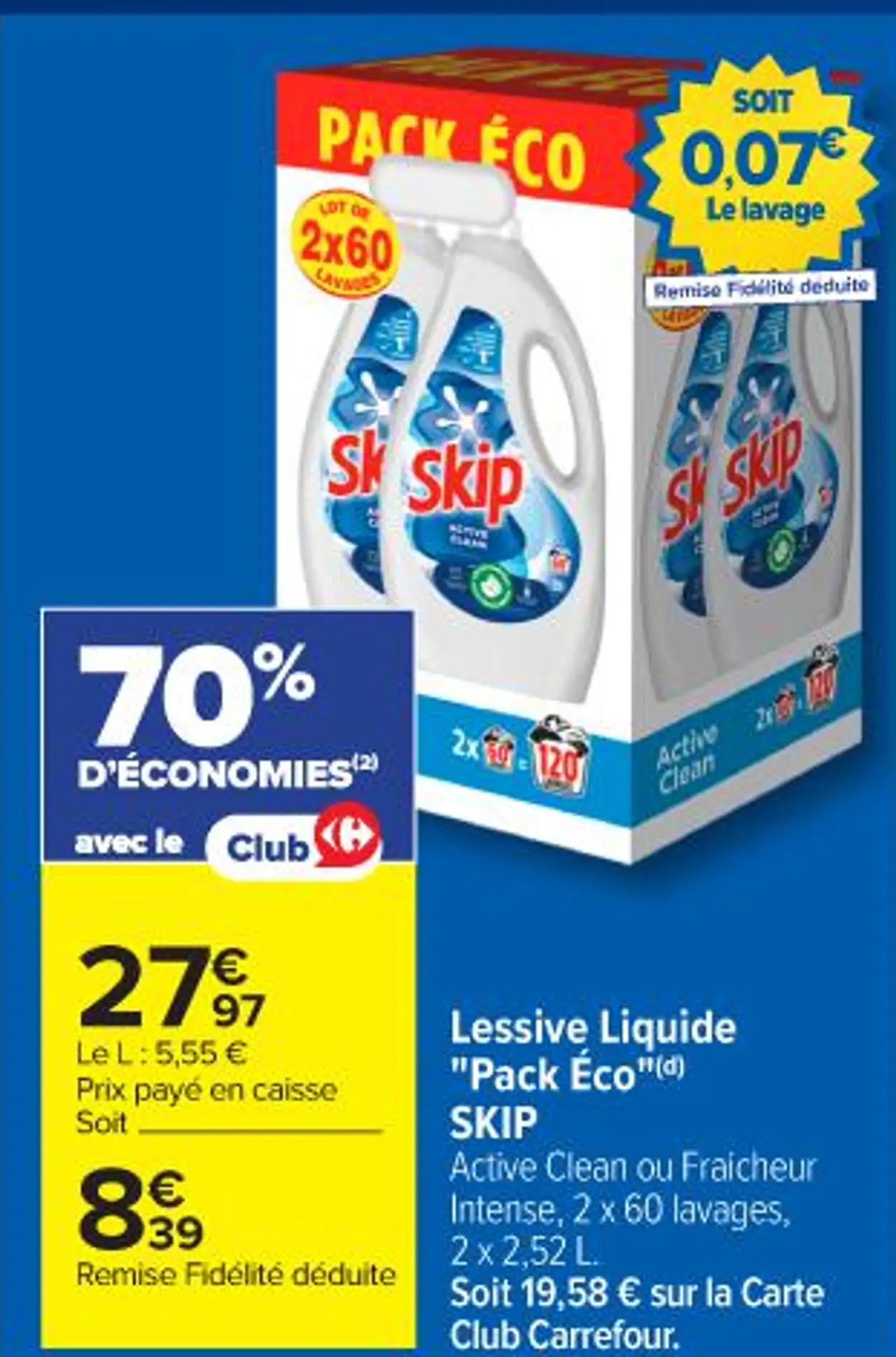 Lessive liquide "Pack éco"(d) SKIP Active Clean ou Fraîcheur Intense, 2 x 60 lavages, 2 x 2,52 L
