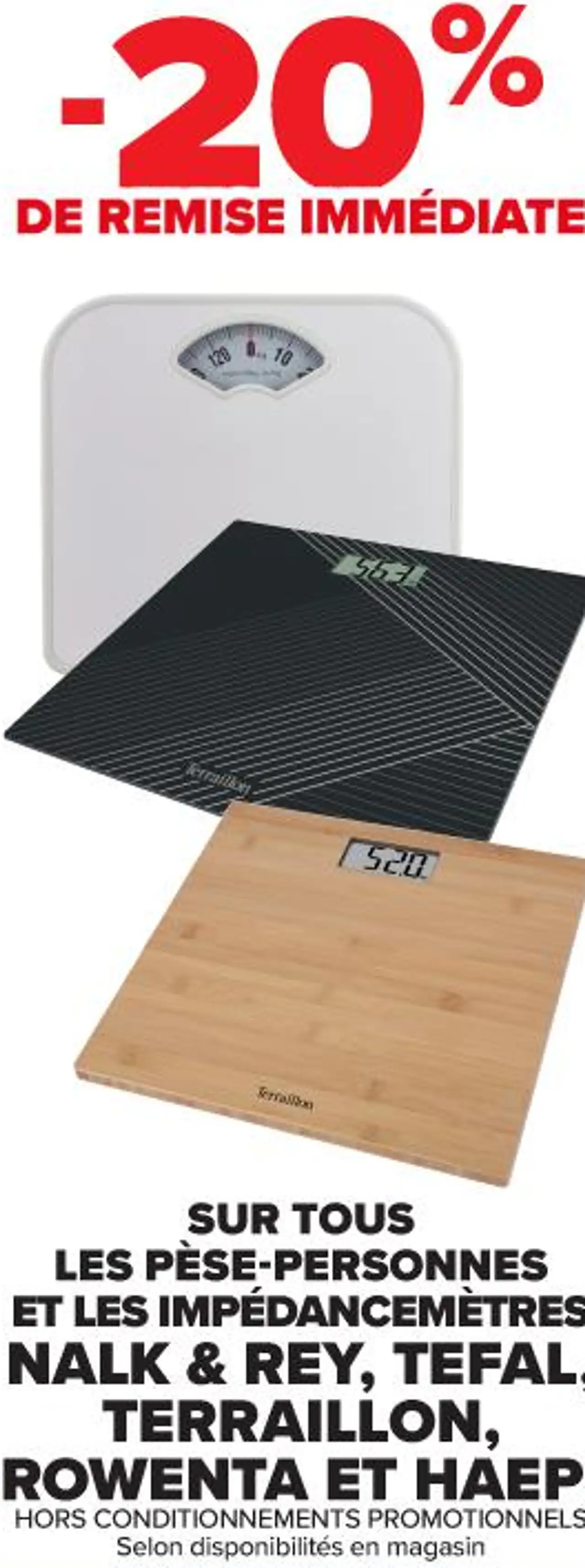 SUR TOUS LES PÈSE-PERSONNES ET LES IMPÉDANCEMÈTRES NALK & REY , TEFAL , TERRAILLON , ROWENTA ET HAEPI