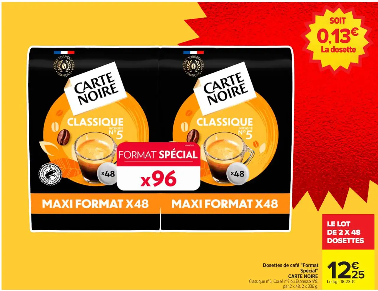 Dosettes de café "Format Spécial" CARTE NOIRE Classique n°5, Corsé n°7 ou Espresso n°8, par 2 x 48, 2 x 336 g.