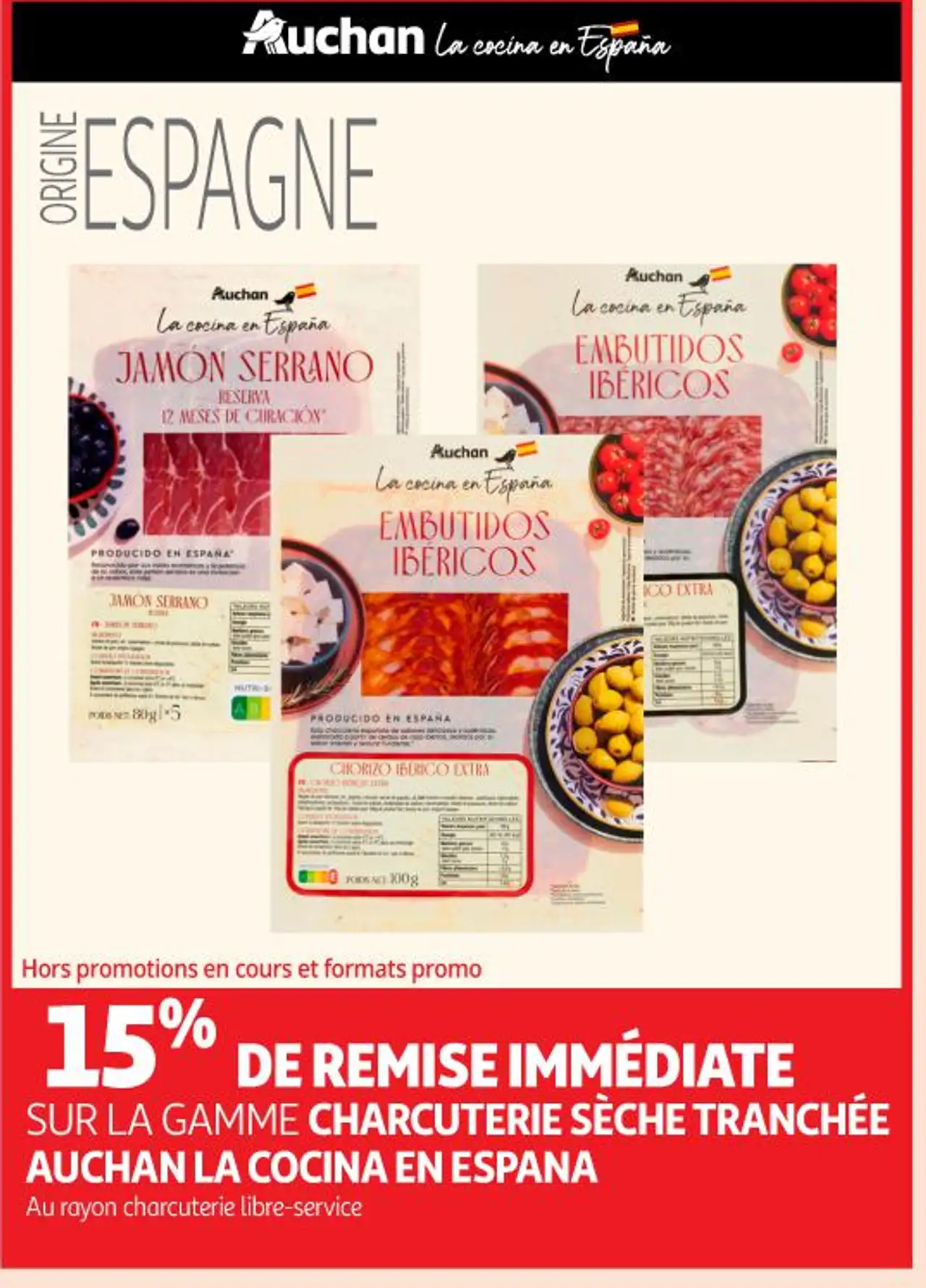 DE REMISE IMMÉDIATE SUR LA GAMME CHARCUTERIE SÈCHE TRANCHÉE AUCHAN LA COCINA EN ESPANA