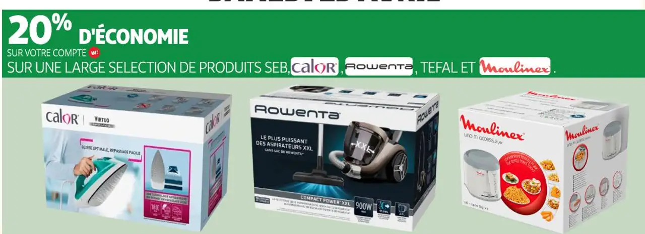 large sélection de produits SEB, Calor, Rowenta, Tefal et Moulinex