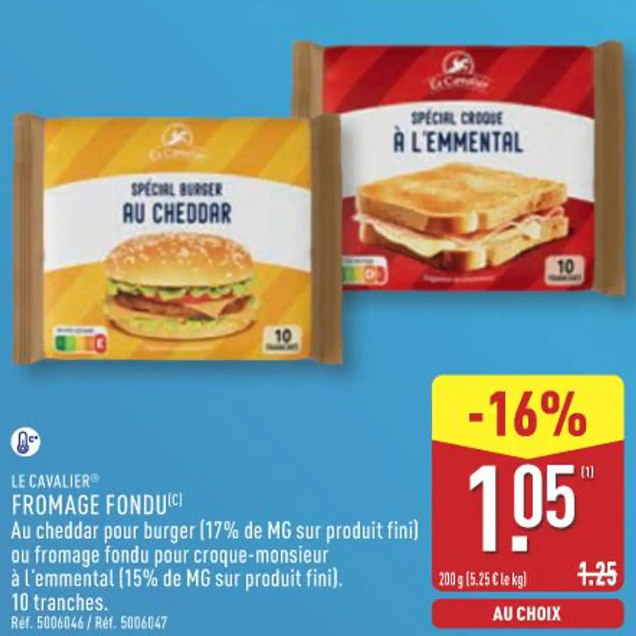 FROMAGE FONDU(C) Au cheddar pour burger (17% de mg sur produit fini) ou fromage fondu pour croque-monsieur à l'emmental (15% de mg sur produit fini). 10 tranches.