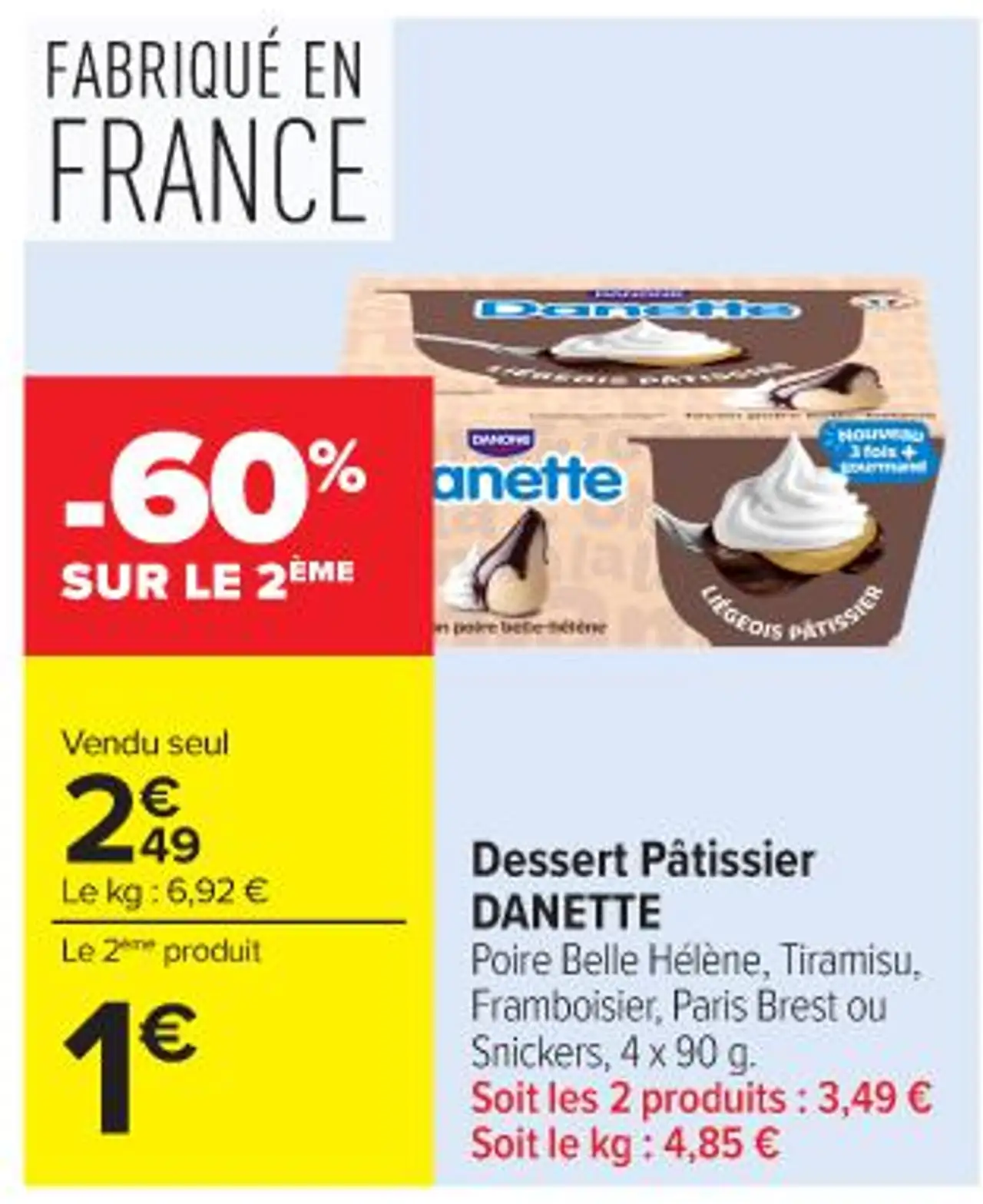 Dessert Pâtissier DANETTE Poire Belle Hélène, Tiramisu, Framboisier, Paris Brest ou Snickers, 4 x 90 g.