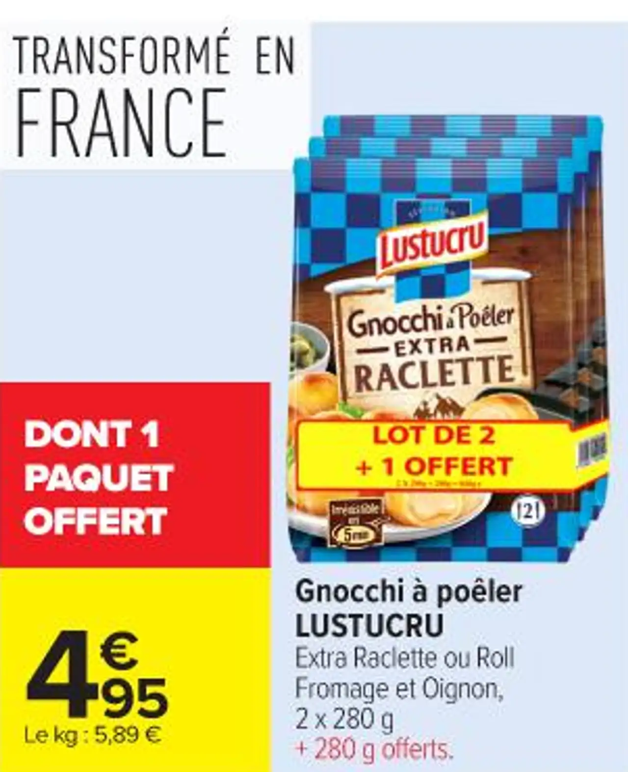 Gnocchi à poêler LUSTUCRU Extra Raclette ou Roll Fromage et Oignon, 2 x 280 g + 280 g offerts.