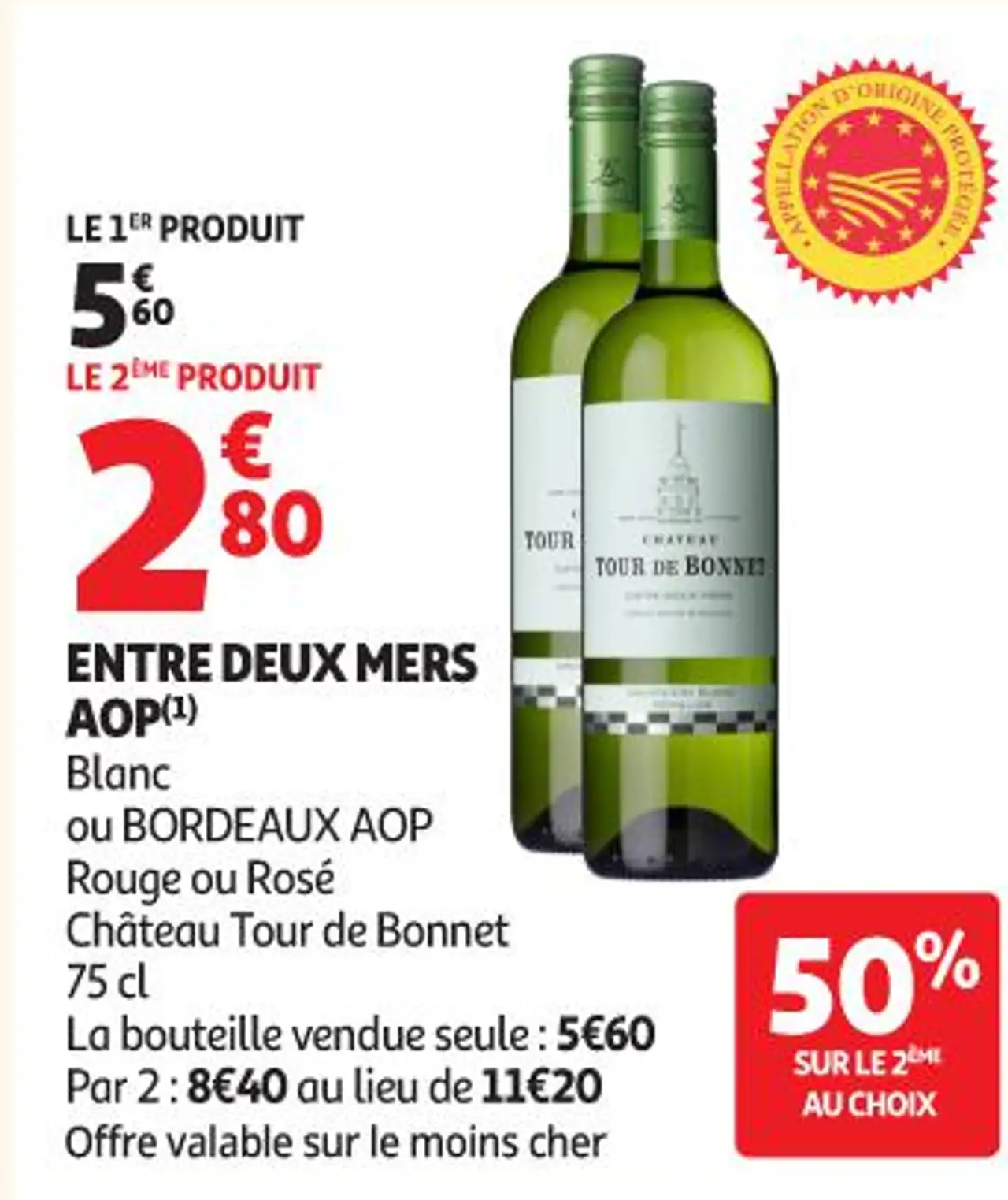 ENTRE DEUX MERS AOP(1) Blanc ou BORDEAUX AOP Rouge ou Rosé Château Tour de Bonnet 75 cl