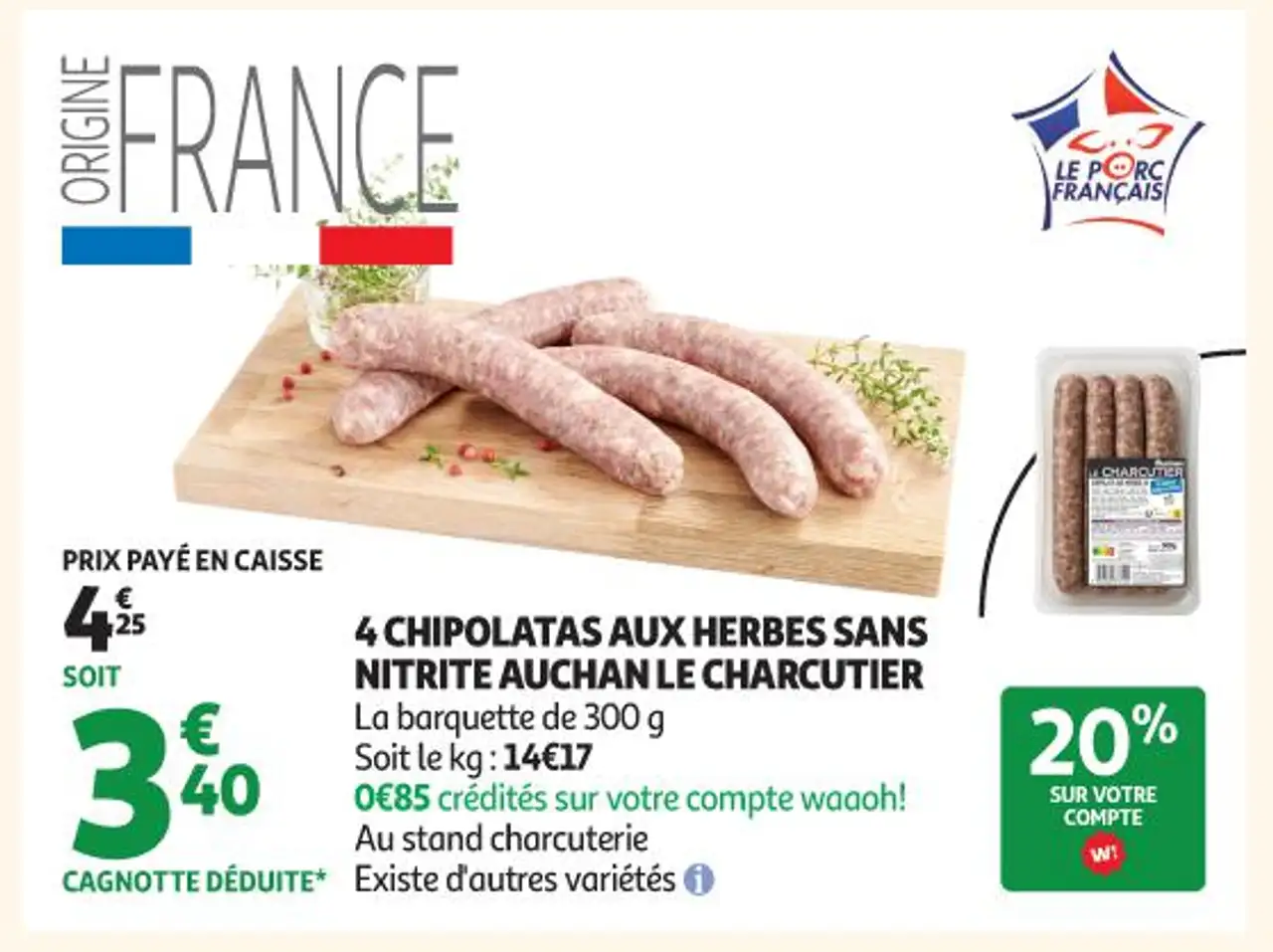 4 CHIPOLATAS AUX HERBES SANS NITRITE AUCHAN LE CHARCUTIER