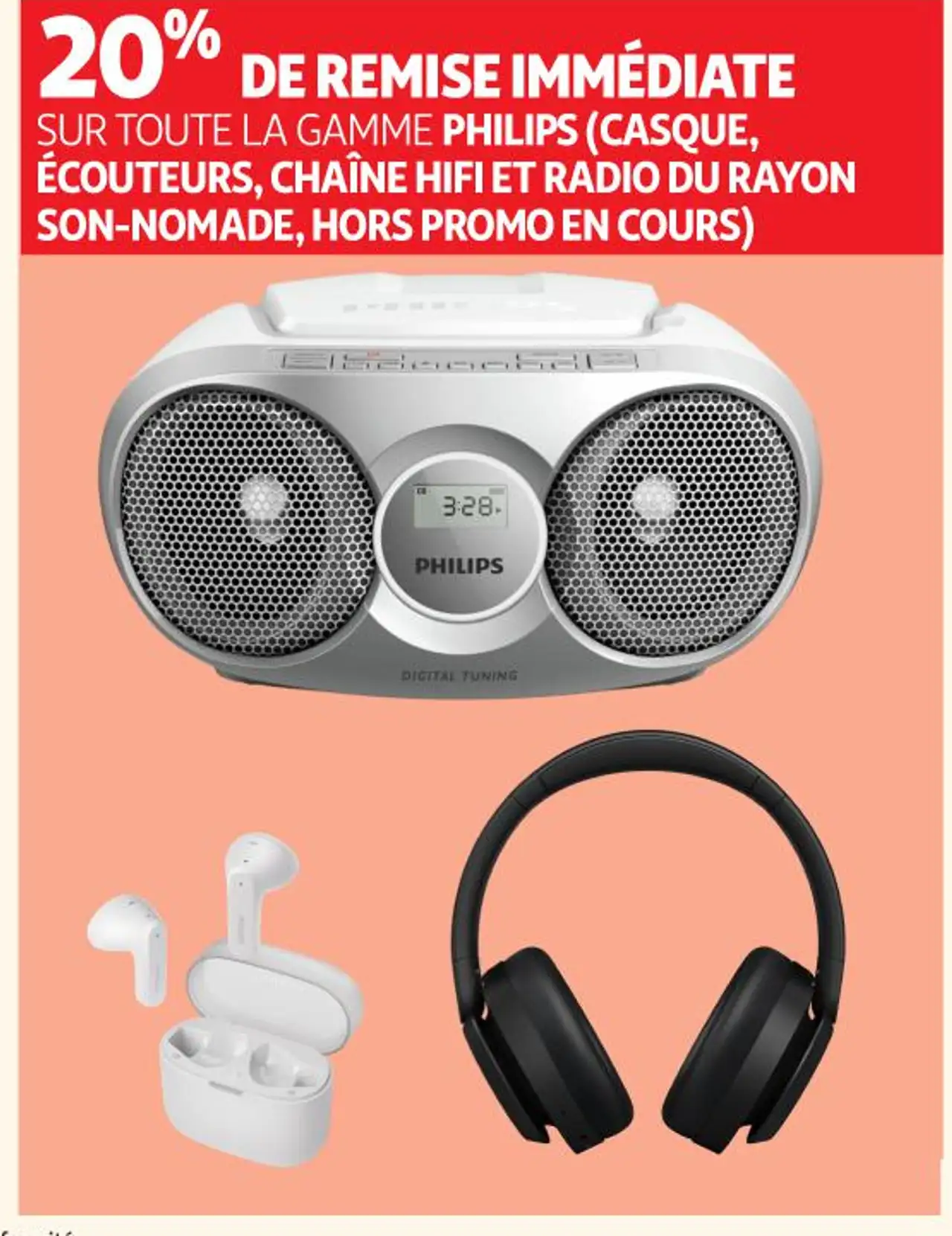 SUR TOUTE LA GAMME PHILIPS (CASQUE, ÉCOUTEURS, CHAÎNE HIFI ET RADIO DU RAYON SON-NOMADE, HORS PROMO EN COURS)