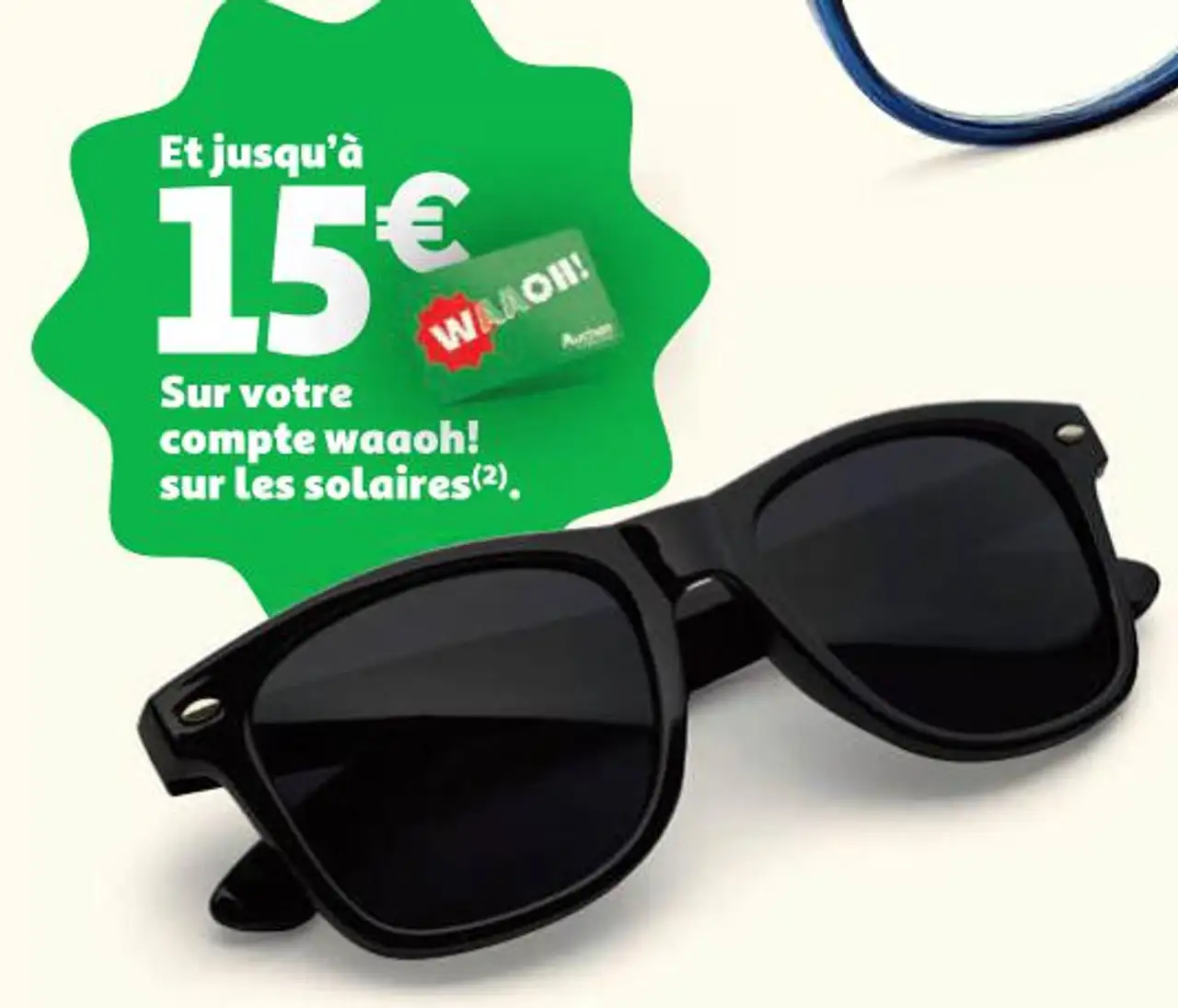 Lunettes de soleil - Et jusqu'à 15€ sur votre compte Waaoh!
