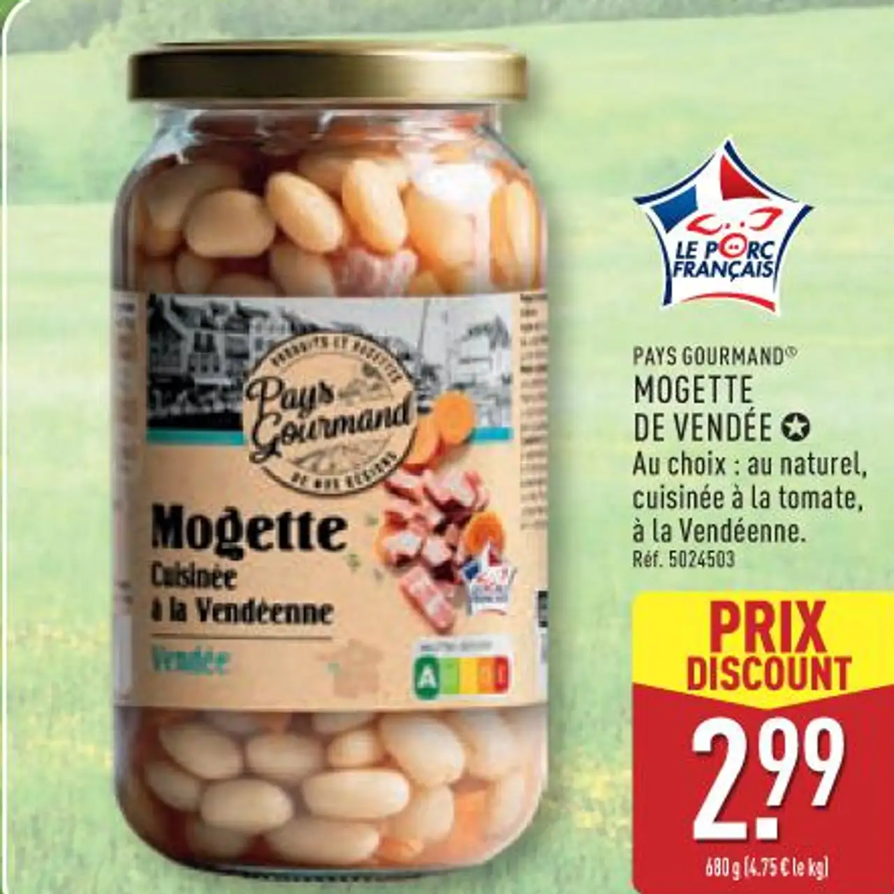 PAYS GOURMAND® MOGETTE DE VENDÉE Au choix: au naturel, cuisinée à la tomate, à la Vendéenne