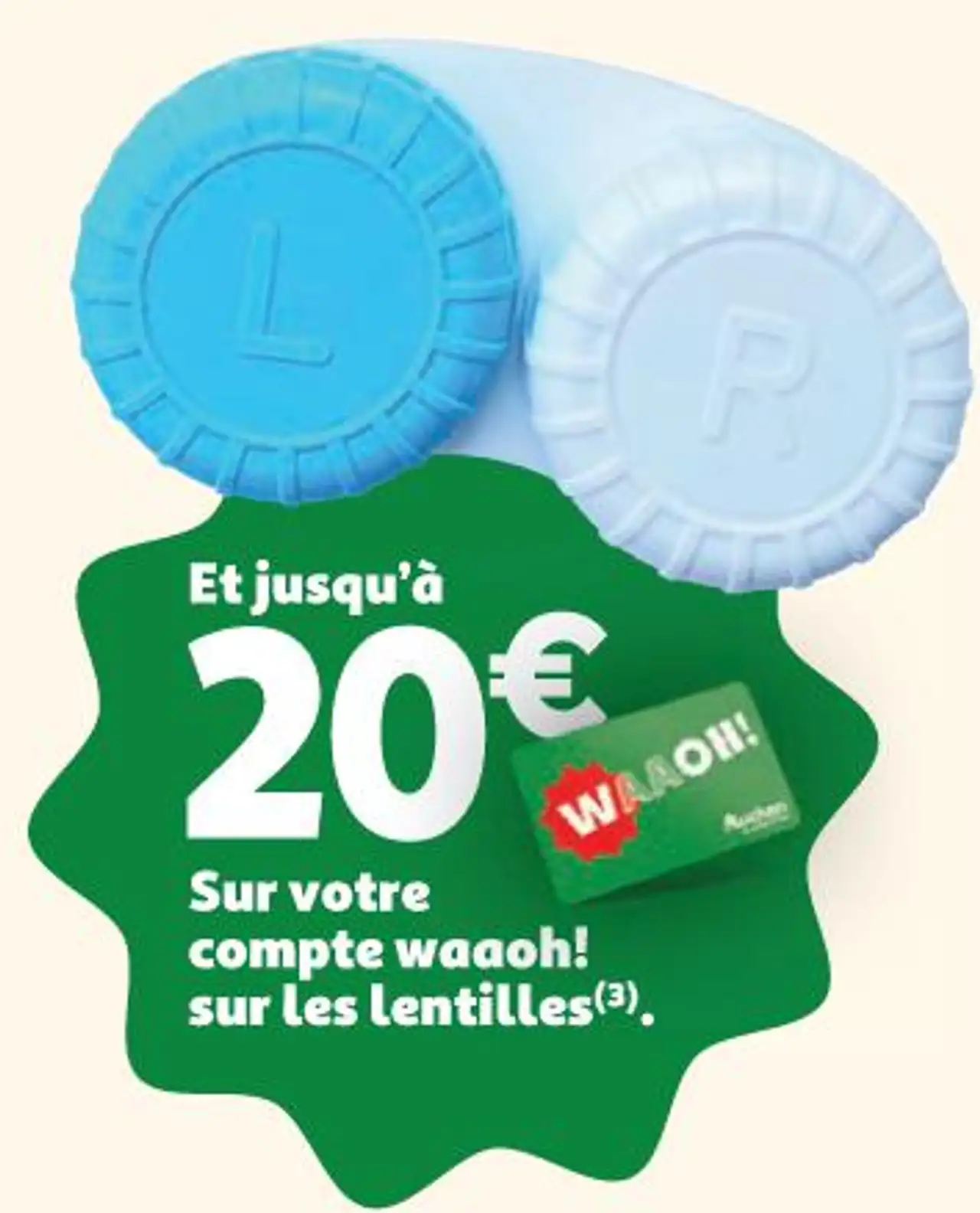 Jusqu'à 20€ crédités sur votre compte Waaoh! sur les lentilles optique By Auchan