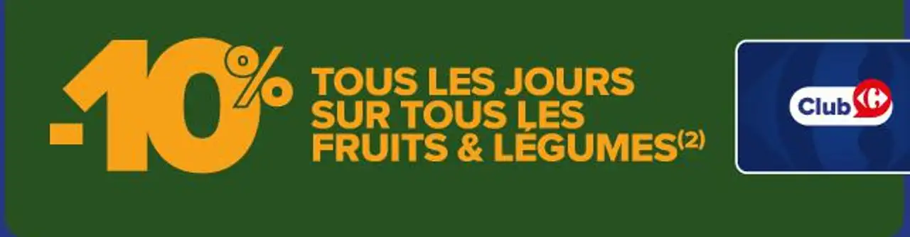Carrefour -10% tous les jours sur tous les fruits & légumes