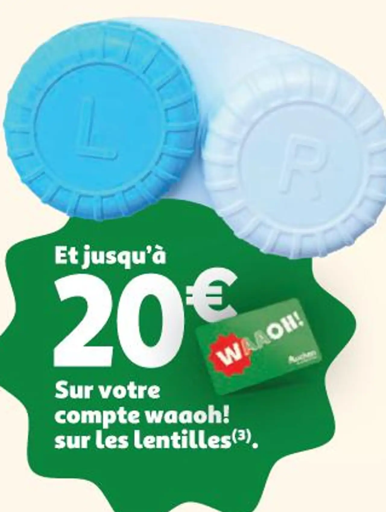 Jusqu'à 20€ sur votre compte Waaoh! sur les lentilles