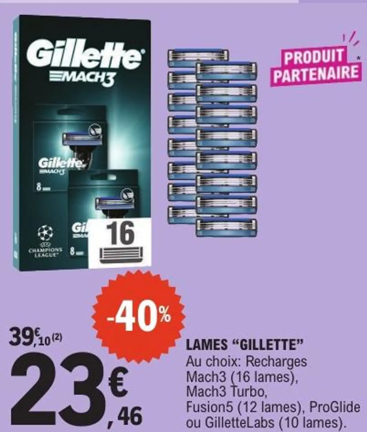 LAMES "GILLETTE" Au choix: Recharges Mach3 (16 lames), Mach3 Turbo, Fusion5 (12 lames), ProGlide ou GilletteLabs (10 lames)